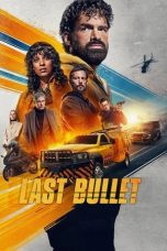 Film Last Bullet (2025) Sub Indonesia